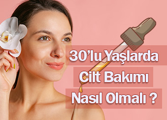 30'lu Yaşlarda Cilt Bakımı: Cildin Işıltısını Korumanın Sırları