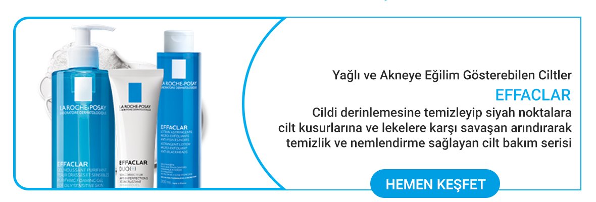 La Roche Posay Temizleme Effaclar Ürünleri