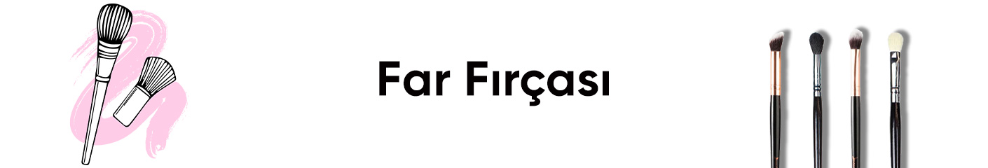 Far Fırçası Ürünleri
