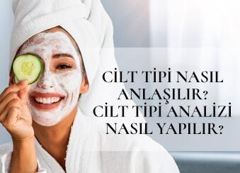 Cilt Tipi Nasıl Anlaşılır? Cilt Tipi Analizi Nasıl Yapılır?