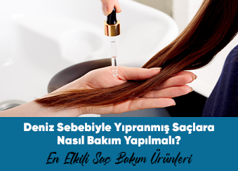 Deniz Sebebiyle Yıpranmış Saçlara Nasıl Bakım Yapılmalı? En Etkili Saç Bakım Ürünleri 