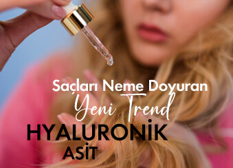 Saçları Neme Doyuran Yeni Trend: Hyaluronik Asit 