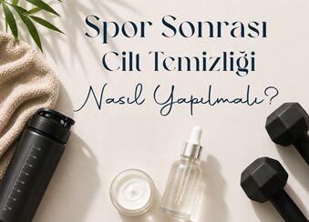 Spor Sonrası Cilt Temizliği Nasıl Yapılır?