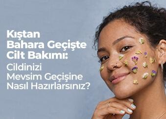 Kıştan Bahara Geçişte Cilt Bakımı: Cildinizi Mevsim Geçişine Nasıl Hazırlarsınız?
