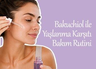 Bakuchiol ile Yaşlanma Karşıtı Bakım Rutini