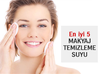 En İyi 5 Makyaj Temizleme Suyu