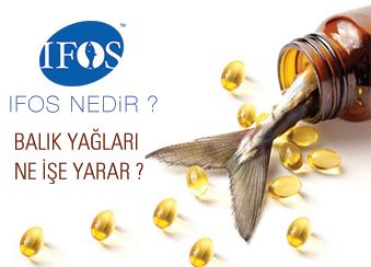 IFOS NEDİR? BALIK YAĞLARI NE İŞE YARAR?