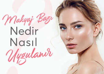 Makyaj Bazı Nedir? Nasıl Uygulanır?