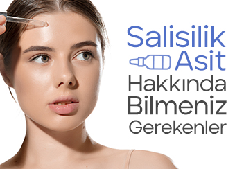 Salisilik Asit Hakkında Bilmeniz Gerekenler