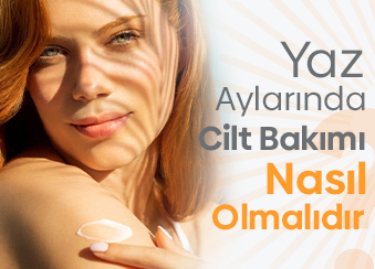 Yaz Aylarında Cilt Bakımı Nasıl Olmalıdır?
